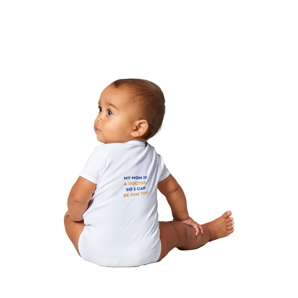 My mom is a doctor, so I can be one too!